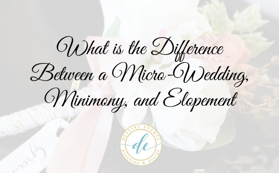 What is the difference between Micro-Wedding, Minimony, and Elopement