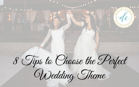 8 tips to choose the perfect wedding theme