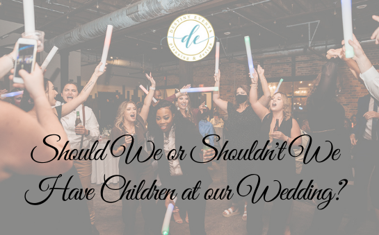 Should We or Shouldn't We have Children at our Wedding?