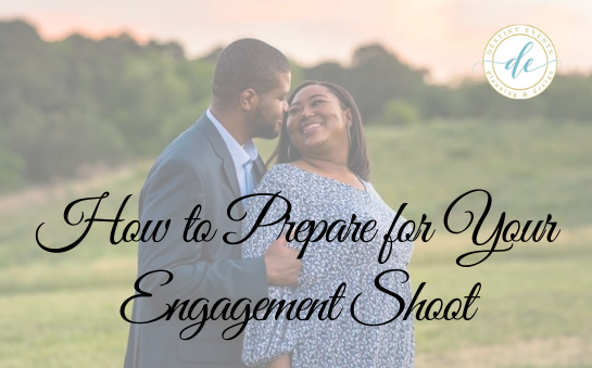 How to Prepare for Your Engagement Shoot